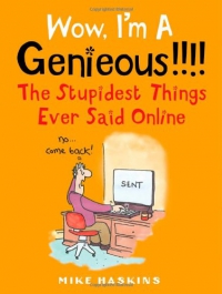Wow I'm A Genieous, The Stupidest Things Ever Said Online, книга глупых комментариев, анонсы книг