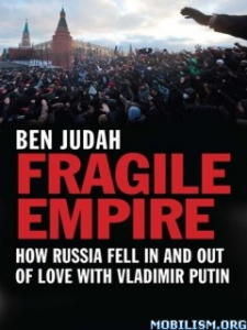 Бен Джуда, Хрупкая империя: как Россия полюбила и разлюбила Владимира Путина, анонсы книг