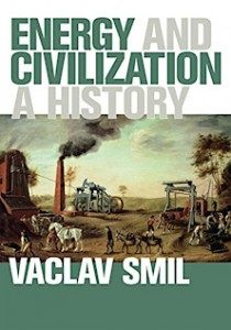 5Energy and Civilization - A History, Vaclav Smil